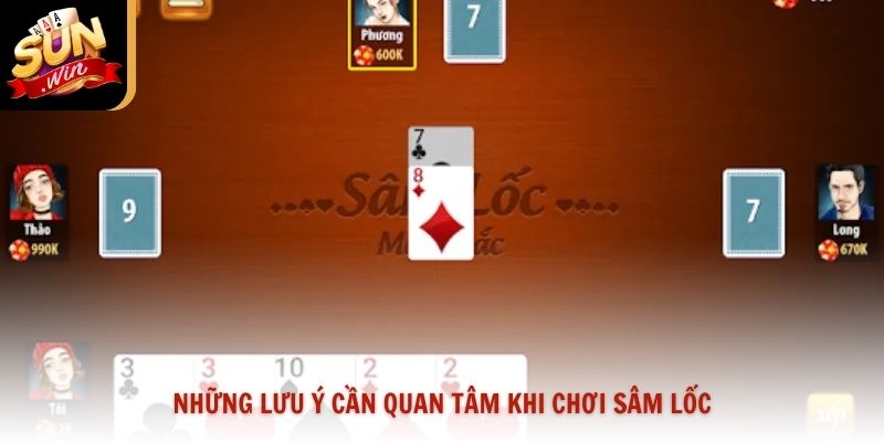 Những lưu ý cần quan tâm khi chơi sâm lốc