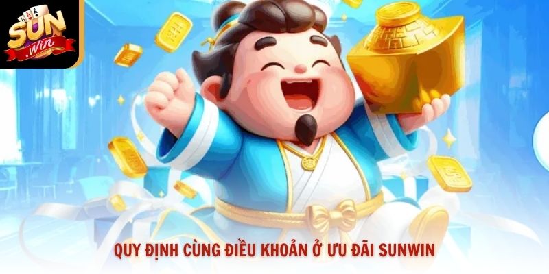 Quy định cùng điều khoản ở ưu đãi Sunwin